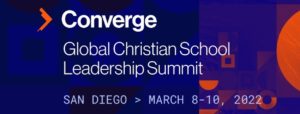 Converge 2022: Global Christian School Leadership Summit